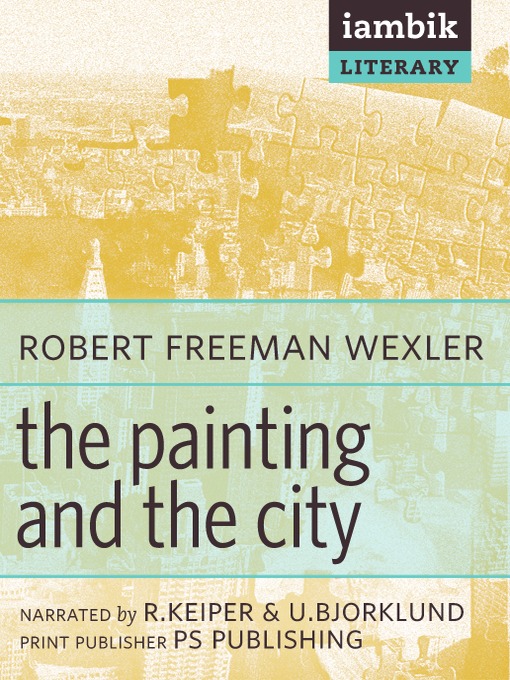 Title details for The Painting and the City by Robert Freeman Wexler - Available
